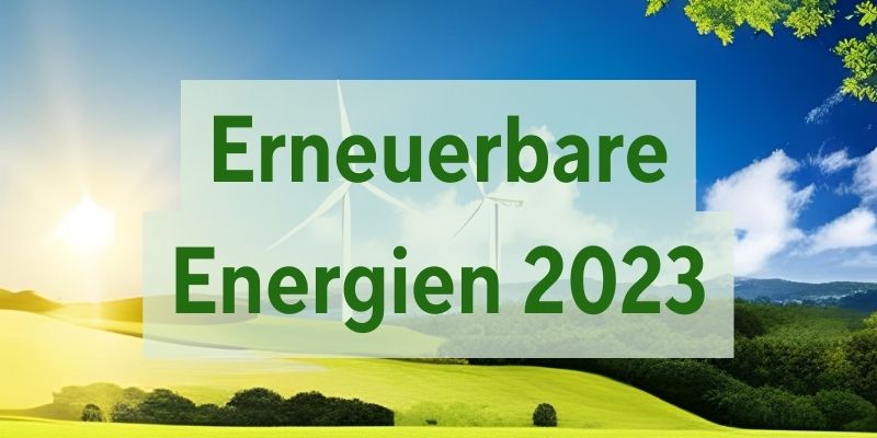 Erneuerbare Energien 2023